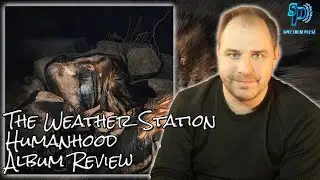 The Weather Station - Humanhood - Album Review + Analysis