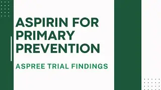 ASPREE Trial: Evaluating Low-Dose Aspirin for Elderly/Primary Prevention Trial-Aspirin/Aspirin/CVD
