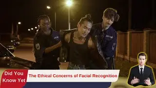 The Ethical Concerns of Facial Recognition | Did You Know Yet #EthicalConcerns #FacialRecognition