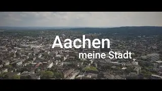 Aachen - meine Stadt