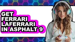 How to Get Ferrari LaFerrari in Asphalt 9 (Full Guide)