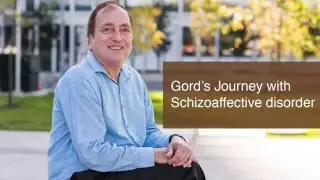 Gord’s Journey with Schizoaffective Disorder