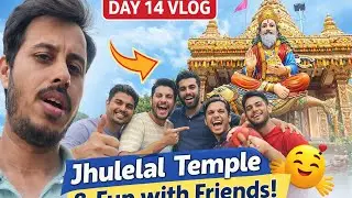 Day 14 | Jhulelal Temple Visit & Fun with Friends 🙏😄