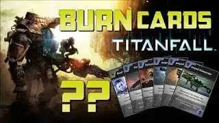 TITANFALL - Burn Cards Tutorial