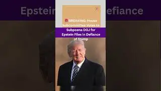 🚨 BREAKING: House Subcommittee Votes to Subpoena DOJ for Epstein Files in Defiance of Trump