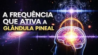 Cientistas Descobrem Frequência Certa Para Ativar Glândula Pineal e Expandir a Consciência