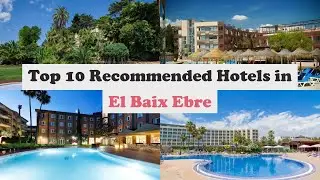 Top 10 Recommended Hotels In El Baix Ebre | Best Hotels In El Baix Ebre
