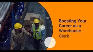 Boosting Your Career as a Warehouse Clerk