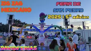 Zig Zag Mexicano - Feria de San Pedro Alcántara 2025 |🎡| DavidFerias |🎡|