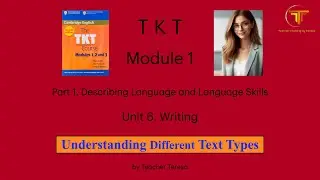 TKT, Module 1, Unit 6: 6.2. Understanding Different Text Types