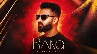 RANG | Kamal Dolike | Mani Ghurial  (OFFICIAL AUDIO)