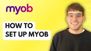 How to Set Up MYOB [2026 Full Guide]