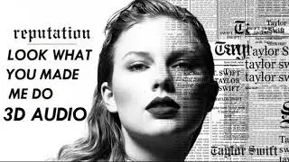 (3D AUDIO!!) Look What You Made Me Do (USE HEADPHONES!!)