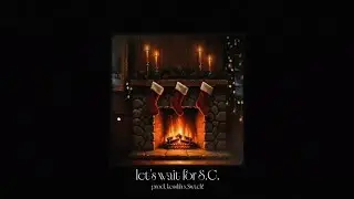 let's wait for S.C. (prod. kesshh X $wtch!)