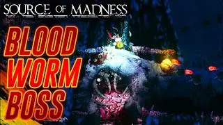 THE SOURCE OF MADNESS: INSANE HUGE BOSS BLOOD WORM