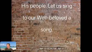 Neh 12-13 | Ps 126 | Rev 21