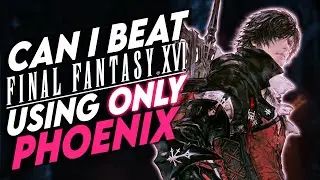 Is It Possible to Beat Final Fantasy XVI Using Only Phoenix?