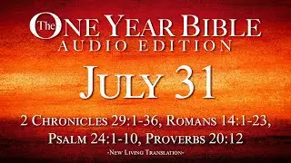July 31 | One Year Bible Audio Edition