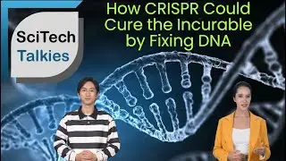 How CRISPR Could Cure the Incurable by Fixing DNA