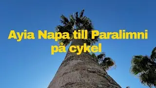 Till Paralimni från Ayia Napa på cykel