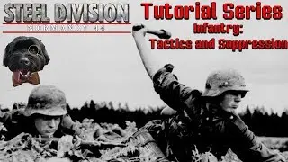 [Steel Division Tutorial Series] Infantry: Tactics and Understanding Suppression
