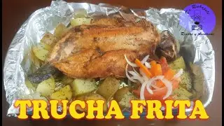 COMO HACER UNA TRUCHA FRITA DELICIOSA
