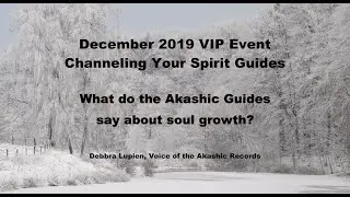 Channeling Spirit Guides &mdash; Asking Akashic guides about soul growth. An Akashic Records Experience