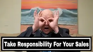 Sales Training - Take Personal Responsibility For Your Sales Process