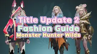 Title Update 2 Fashion Guide | Monster Hunter Wilds | 4K