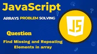 JavaScript Tutorial: How to Find Missing and Repeating Elements in an Array