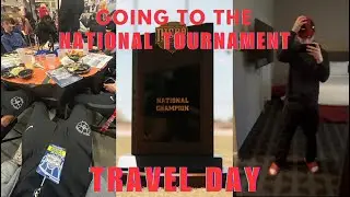 Going to the National Tournament! Travel Day Vlog