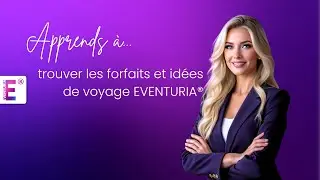 O&ugrave; trouver les forfaits et id&eacute;es de voyage EVENTURIA&reg;