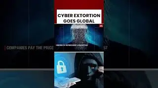 Cyber Extortion Goes Global: Hackers Target Governments, Tech Giants, and Critical Infrastructure