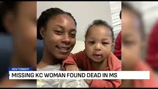 Kansas City woman missing since May found buried in a shallow grave In Mississippi | Suspect Charged
