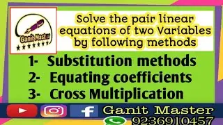 Different Methods of solving a pair of linear equations | Full explanations | Ganit Master