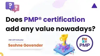 Does PMP certification add any value nowadays? | PMI | Project Management Professional | Seshne
