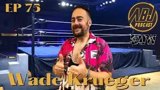 ABJ Podcast Ep 75 Wade Krueger