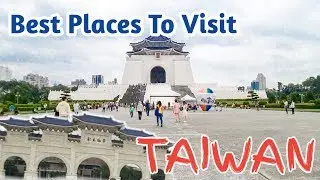 Best Places to Visit in Taipei, Taiwan| Sonella Go