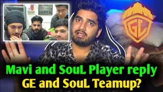 Mavi and SouL Player reply GE and SouL Teamup?🚨🤔