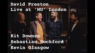 Susie Q's - David Preston w/ Kit Downes, Sebastian Rochford & Kevin Glasgow [Live at MU London]