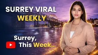 What&rsquo;s Happening Across Canada? Immigration Changes & Crime Updates  - Surrey Viral Weekly