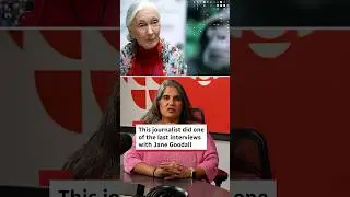 This journalist did one of the last interviews with Jane Goodall