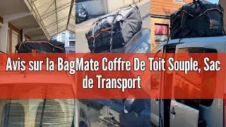 Avis sur la BagMate Coffre De Toit Souple, Sac de Transport XXL 650 L (23 CU.Ft), Sac de Toit sans B