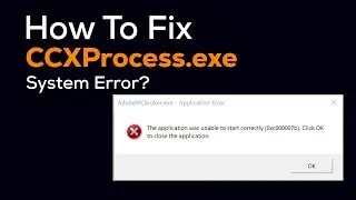 How to Fix CCXProcess.exe System Error Windows 7-10 and 11 Bangla Tutorial