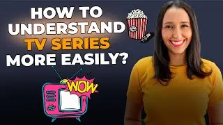 How to Understand TV Series More Easily? 3 Steps You MUST Follow