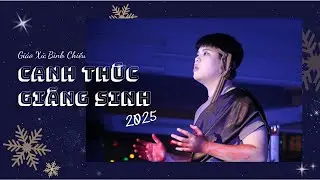 Canh thức Giáng Sinh 2025 - Giáo xứ Bình Chiểu (Full)
