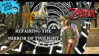 Repairing the Mirror of Twilight - The Legend of Zelda: Twilight Princess HD