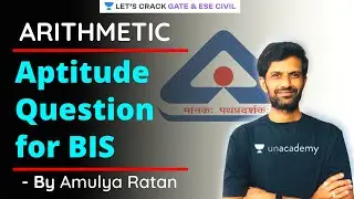 Aptitude Questions for BIS | Arithmetic | GATE/ESE 2021 Exam Preparation | Amulya Ratan