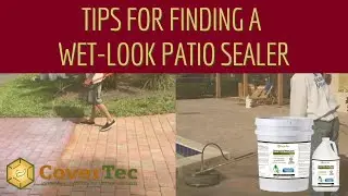 Finding a Wet Look Patio Sealer | CoverTec Products