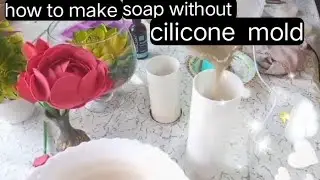How to make Soap without cilicon mold at home ?
